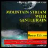 Amadeus - Natural Sounds for Sleep: Mountain Stream with Gentle Rain (Bonus Edition)